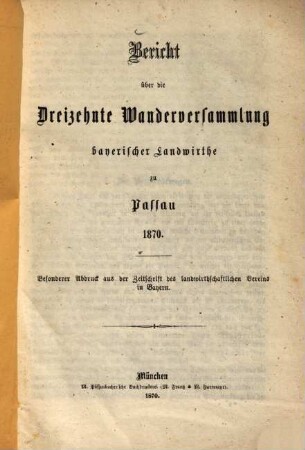 Bericht über die dreizehnte Wanderversammlung bayerischer Landwirthe zu Passau 1870