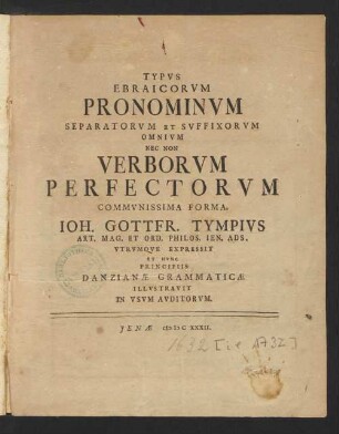 Typus Ebraicorum Pronominum Separatorum Et Suffixorum Omnium Nec Non Verborum Perfectorum Communissima Forma