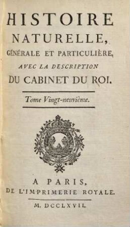 Histoire naturelle, générale et particulière : avec la description de Cabinet du Roi. 29