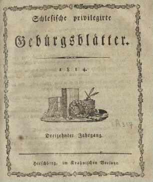 Schlesische privilegierte Gebirgsblätter Dreizehnter Jahrgang 1814