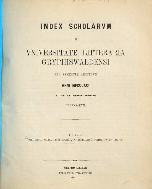 Index scholarum in Universitate Litteraria Gryphiswaldensi ... habendarum. SS 1891