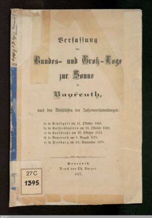 Verfassung der Bundes- und Groß-Loge zur Sonne in Bayreuth : nach den Beschlüssen der Jahresversammlungen in Stuttgart, Kaiserslautern, Carlsruhe, Bayreuth, Freiburg