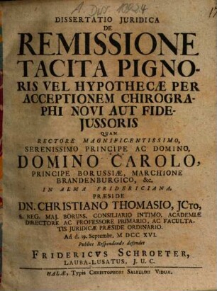 Dissertatio Juridica De Remissione Tacita Pignoris Vel Hypotheca Per Acceptionem Chirographi Novi Aut Fidejussoris