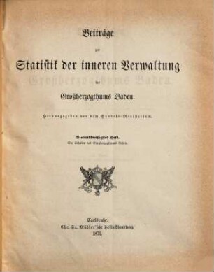 Beiträge zur Statistik der inneren Verwaltung des Grossherzogthums Baden. 34. 1873
