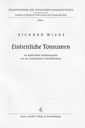 Einheitliche Tonnamen : die musikalischen Gestaltungsgesetze und ihre lautsprachliche Versinnbildlichung