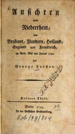 Ansichten vom Niederrhein, von Brabant, Flandern, Holland, England und Frankreich : Im April, Mai und Junius 1790, 3