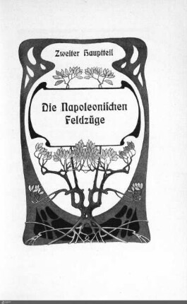 Zweiter Hauptteil: Die Napoleonischen Feldzüge