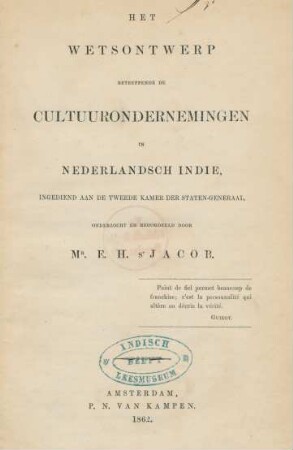 Het wetsontwerp, betreffende de cultuurondernemingen in Nederlandsch Indie, ingediend aan de Tweede Kamer der Staten-Generaal, onderzocht en beoordeeld