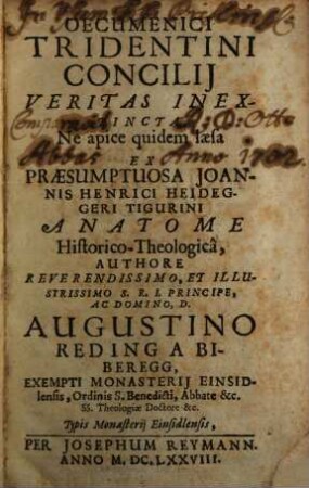 Oecumenici Tridentini Concilij Veritas Inextincta, Ne apice quidem laesa Ex Praesumptuosa Joannis Henrici Heideggeri Tigurini Anatome Historico-Theologica, 4. Tractatus ... In Sessionem VI.
