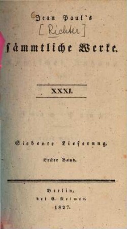 Jean Paul's sämmtliche Werke. 7,1 = 31, Komischer Anhang zum Titan : erstes Bändchen