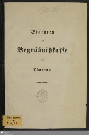 Statuten der Begräbnißkasse zu Tharand : [Tharand, im October 1862]
