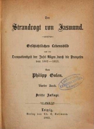 Der Strandvogt von Jasmund : geschichtliches Lebensbild aus der Occupationszeit der Insel Rügen durch die Franzosen von 1807 - 1813, 4