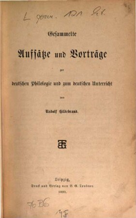 Gesammelte Aufsätze und Vorträge zur deutschen Philologie und zum deutschen Unterricht