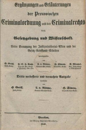 Bd. 6: Ergänzungen und Erläuterungen der Preussischen Criminalordnung und des Criminalrechts durch Gesetzgebung und Wissenschaft : unter Benutzung der Justizministerial-Akten und der Gesetz-Revisions-Arbeiten