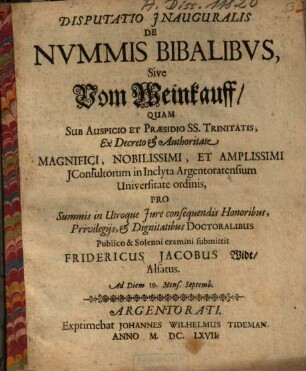 Disputatio inauguralis de nummis bibalibus, sive vom Weinkauff