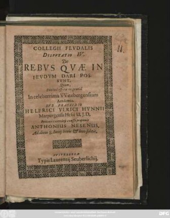 Collegii Feudalis Disputatio IV. De Rebus Quae In Feudum Dari Possunt