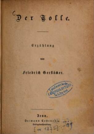Der Tolle : Erzählung von Friedrich Gerstäcker
