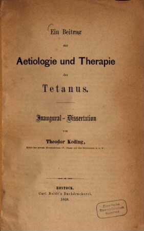 Ein Beitrag zur Aetiologie und Therapie des Tetanus : Inaugural-Dissertation