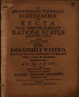 Ex iurisprudentia univ. schediasma de recta pacis tempore bellique ratione status exotericum