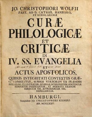 Curae philologicae et criticae in IV. SS. Evangelia et actus apostolicos ...