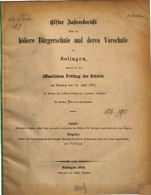 Jahresbericht über die Höhere Bürgerschule und Deren Vorschule zu Solingen : womit zu der öffentlichen Prüfung der Schüler ... ergebenst einladet .... 1875/76 = Jahresber. 11