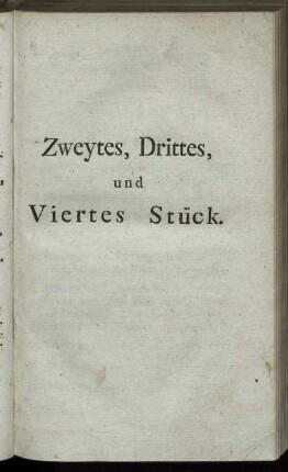 Zweytes, Drittes und Viertes Stück.