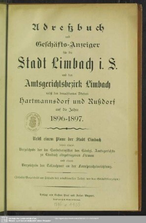 1896/97(1896): Adreßbuch und Geschäfts-Anzeiger für die Stadt Limbach i. S. und den Amtsgerichtsbezirk Limbach nebst den benachbarten Dörfern Hartmannsdorf und Rußdorf : auf d. Jahre ..