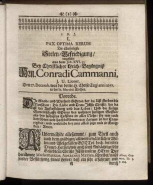 I. Pax Optima Rerum Die allerheiligste Seelen-Befriedigung [...] Bey Christlicher Leich-Begängniß Hrn. Conradi Cammanni [...]