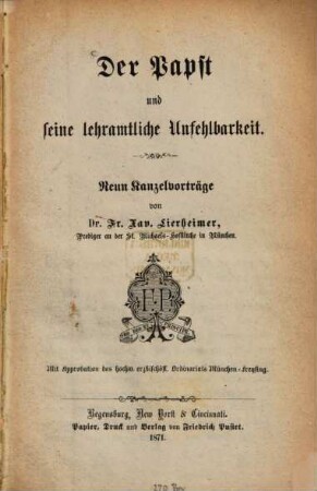 Der Papst und seine lehramtliche Unfehlbarkeit : neun Kanzelvorträge
