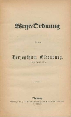 Wege-Ordnung für das Herzogthum Oldenburg : (1861 Juli 12.)