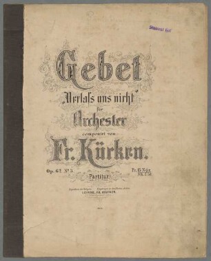 Gebet "Verlaß uns nicht" : für Orchester : Op. 62 No. 3