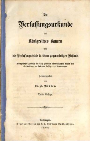 Die Verfassungsurkunde des Königreiches Bayern und die Verfassungsedicte in ihrem gegenwärtigen Bestand