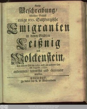 Kurtze Beschreibung, Welcher Gestalt einige 100. Saltzburgische Emigranten in denen Städten Leißnig und Wolckenstein, Am ersten Ort im Julio, und am andern Ort im Augusto 1732. ankommen, bewirthet und dimittiret worden