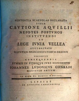 Sententia Scaevolae declarata super cautione Aquillii, nepotes postumos instituendi, et lege Iunia Vellea