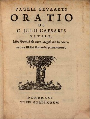 Paulli Gevaarts Oratio de C. Iulii Caesaris vitiis : habita ... cum ex illustri gymnasio promoveretur