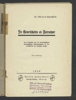 Die Gewerkschaften als Unternehmer. E. Übersicht über d. hauptsächlichsten wirtschaftl. Unternehmungen d. Gewerkschaften im Deutschen Reiche