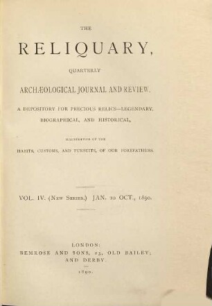 The reliquary : depository for precious relics, legendary, biographical, and historical. 4. 1890, Jan. - Okt.