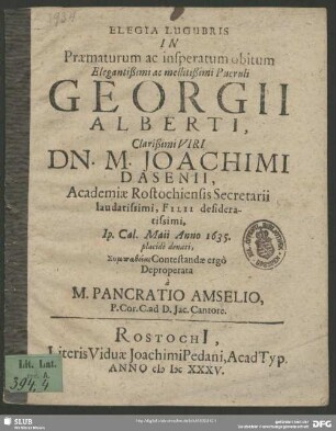 Elegia lugubris in obitum Georgii Albertii, Joachimi Dasenii filii ...