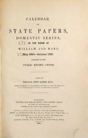 Calendar of state papers : preserved in the Public Record Office, [2]. May 1690 - October 1691
