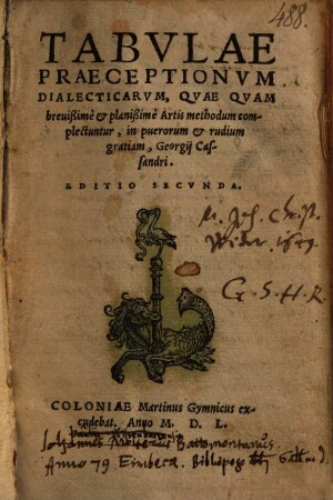 Tabulae praeceptionum dialecticarum, quae quam brevißime et planißime artis methodum complectuntur, in puerorum rudium gratiam Georgii Cassandri