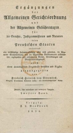 Bd. 2: Ergänzungen der Allgemeinen Gerichtsordnung und der Allgemeinen Gebührentaxen für die Gerichte