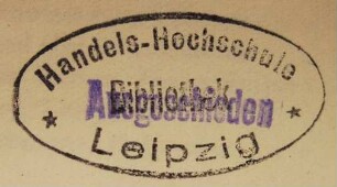 Stempel / Handelshochschule  / Bücherei [Handels-Hochschule Leipzig / Bibliothek]
