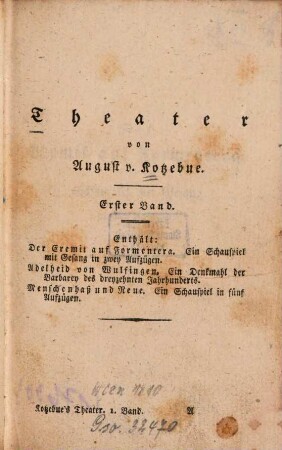Theater, 1. Der Eremit auf Formentera. Adelheid von Wulfingen. Menschenhaß und Reue. - [1810]. - 240 S.
