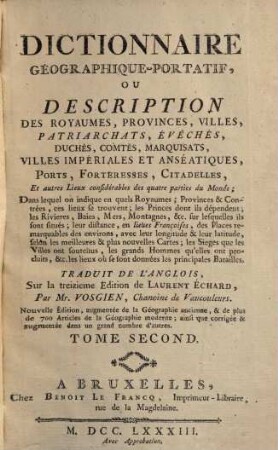 Dictionnaire géographique-portatif, ou description des royaumes, provinces, villes, patriarchats, évêchés duchés ..., 2.