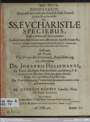 Confutatio demonstrationis Catholicae Jul. Caes. coturii Jesuitae Vratislaviensis de SS. eucharistiae speciebus
