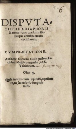 Dispvtatio De Adiaphoris & mutatione praesentis status pie constitutarum ecclesiarum : Cvm Praefatione