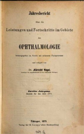 Albrecht von Graefes Archiv für Ophthalmologie. Referatenteil, Zentralblatt für die gesamte Ophthalmologie und ihre Grenzgebiete. Bibliographisches Jahresregister, Jahresbericht Ophthalmologie. 2. 1871. - 1873