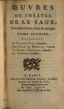Oeuvres de Théâtre de LeSage, 1. Le Traitre Puni. Dom Félix de Mendoce. Le Point-d'Honneur. La Fontine. - 396 S.