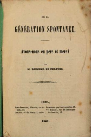 De la génération spontanée : Avons nous eu père & mère?