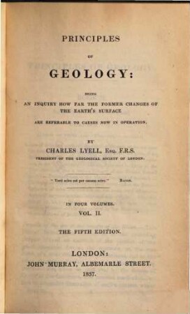 Principles of Geology : Being an inquiry how far the former changes of the earth's surface are referable to causes now in operation ; In 4 Volumes. 2